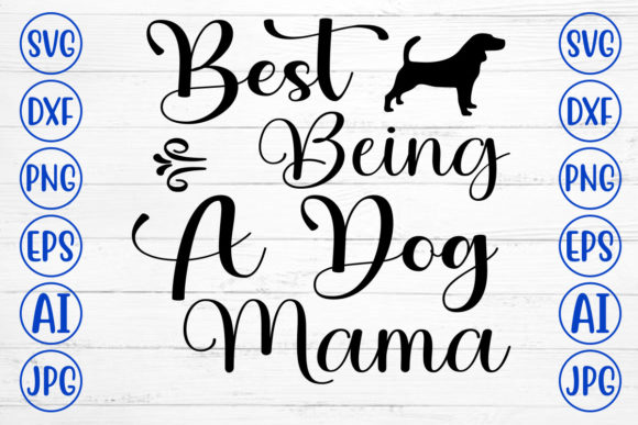 Best Being a Dog Mama Svg