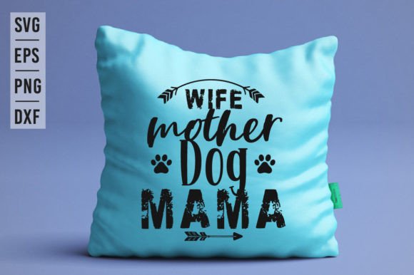 Wife Mother Dog Mama - SVG Design